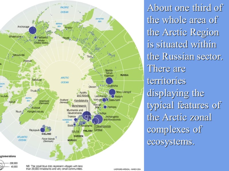 About one third of the whole area of the Arctic Region is situated within